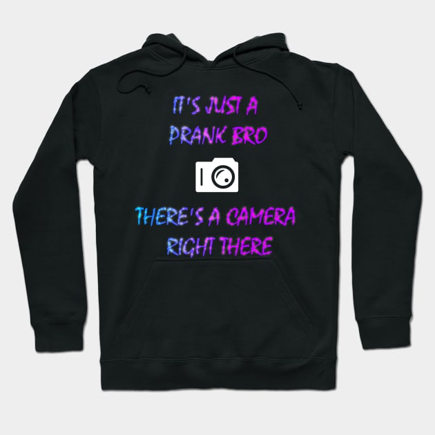 IT'S JUST A PRANK BRO Hoodie by Asphyxia